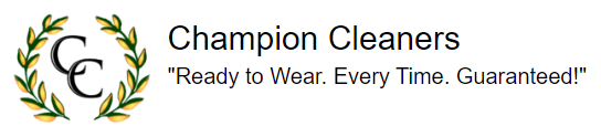 Champion Cleaners: Ready to Wear. Every Time. Guaranteed!